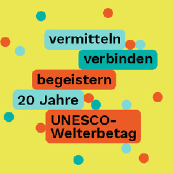 Grafik auf der steht: vermitteln, verbinden, begeistern - 20 Jahre UNESCO-Welterbetag